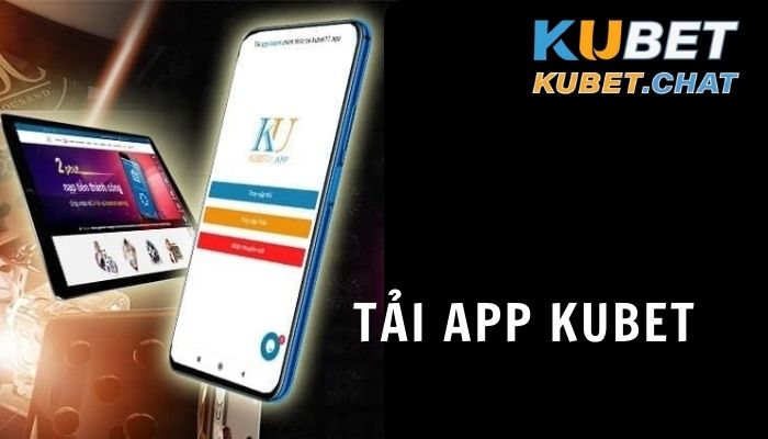 Tải app Kubet - Ku Casino cho điện thoại Android/IOS